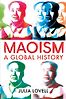 Maoism: A Global History by Julia Lovell