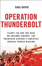 Operation Thunderbolt by Saul David Operation Thunderbolt by Saul David