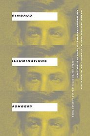 The Best Prose Poetry - Illuminations Arthur Rimbaud (trans. by John Ashbery) The Best Prose Poetry - Illuminations Arthur Rimbaud (trans. by John Ashbery)