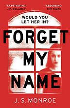 Forget My Name by J.S. Monroe