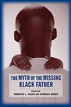 The best books on Fatherhood - The Myth of the Missing Black Father by Roberta Coles