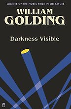 The Best William Golding Books - Darkness Visible by William Golding, with a foreword by Nicola Barker