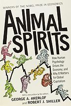 Animal Spirits George Akerlof and Robert Shiller Animal Spirits George Akerlof and Robert Shiller