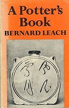 The best books on Inspiration for Writing and Art - A Potter’s Book by Bernard Leach