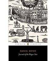A Journal of the Plague Year by Daniel Defoe A Journal of the Plague Year by Daniel Defoe