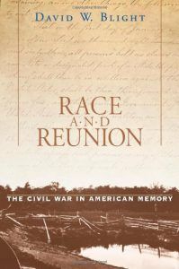 The Best Books on the American Civil War - Race and Reunion: The Civil War in American Memory by David Blight