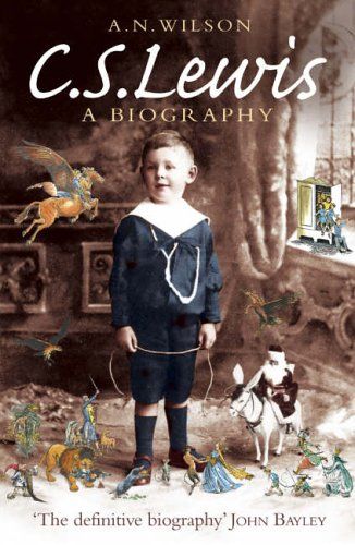 C. S. Lewis: A Biography by A N Wilson
