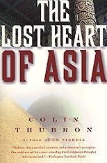 The Best Travel Writing - The Lost Heart of Asia by Colin Thubron