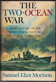 The best books on American Naval History - The Two-Ocean War: A Short History of the United States Navy in the Second World War by Samuel Eliot Morison The best books on American Naval History - The Two-Ocean War: A Short History of the United States Navy in the Second World War by Samuel Eliot Morison