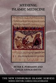Medieval Islamic Medicine by Peter E Pormann and Emilie Savage-Smith Medieval Islamic Medicine by Peter E Pormann and Emilie Savage-Smith