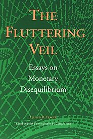 The best books on Monetary Policy - Fluttering Veil: Essays on Monetary Disequilibrium by Leland Yeager The best books on Monetary Policy - Fluttering Veil: Essays on Monetary Disequilibrium by Leland Yeager