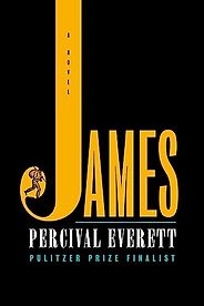 Notable Novels of Spring 2024 - James: A Novel by Percival Everett