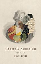 The best books on Beethoven - Beethoven Variations: Poems on a Life by Ruth Padel The best books on Beethoven - Beethoven Variations: Poems on a Life by Ruth Padel