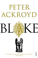 The best books on William Blake - Blake: A Biography by Peter Ackroyd