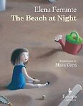 The Best Elena Ferrante Books - The Beach at Night by Elena Ferrante