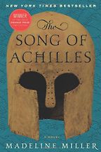 Updated Classics (of Greek and Roman Literature) - The Song of Achilles by Madeline Miller