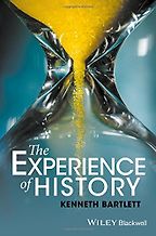 The Experience of History: An Introduction to History by Kenneth Bartlett The Experience of History: An Introduction to History by Kenneth Bartlett