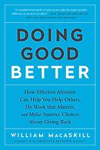Doing Good Better by Will MacAskill Doing Good Better by Will MacAskill