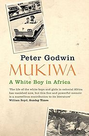 Georgina Godwin on Memoirs of Zimbabwe - Mukiwa by Peter Godwin