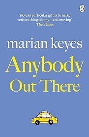 Anybody Out There by Marian Keyes Anybody Out There by Marian Keyes