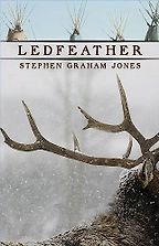 Five of the Best Literary Historical Novels - Ledfeather by Stephen Graham Jones Five of the Best Literary Historical Novels - Ledfeather by Stephen Graham Jones