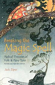 Breaking the Magic Spell by Jack Zipes