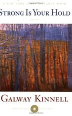 The Best 9/11 Literature - Strong is Your Hold by Galway Kinnell The Best 9/11 Literature - Strong is Your Hold by Galway Kinnell