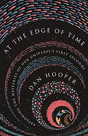 At The Edge of Time by Dan Hooper At The Edge of Time by Dan Hooper