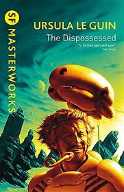 The Dispossessed by Ursula Le Guin The Dispossessed by Ursula Le Guin
