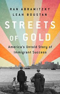 The Best Economics Books of 2022 - Streets of Gold: America's Untold Story of Immigrant Success by Leah Boustan & Ran Abramitzky