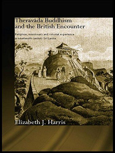 Theravada Buddhism and the British Encounter by Elizabeth Harris