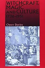 Witchcraft, Magic and Culture, 1736-1951 by Owen Davies Witchcraft, Magic and Culture, 1736-1951 by Owen Davies