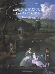 Life in the English Country House by Mark Girouard Life in the English Country House by Mark Girouard