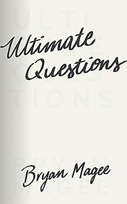 Life-Changing Philosophy Books - Ultimate Questions by Bryan Magee Life-Changing Philosophy Books - Ultimate Questions by Bryan Magee