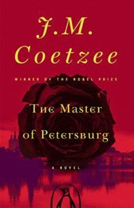 The Master of Petersburg: A Novel by J M Coetzee