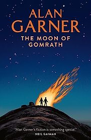 The Moon of Gomrath by Alan Garner The Moon of Gomrath by Alan Garner