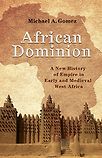 African Dominion: A New History of Empire in Early and Medieval West Africa by Michael Gomez