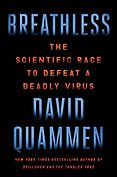 The Best Science Books of 2023: The Royal Society Book Prize - Breathless: The Scientific Race to Defeat a Deadly Virus by David Quammen