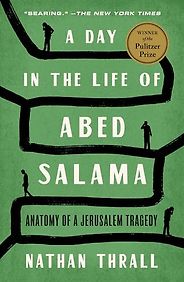 The Best Politics Books of 2024: The Orwell Prize for Political Writing - A Day in the Life of Abed Salama by Nathan Thrall The Best Politics Books of 2024: The Orwell Prize for Political Writing - A Day in the Life of Abed Salama by Nathan Thrall