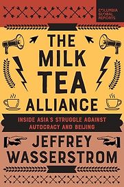 The Milk Tea Alliance by Jeffrey Wasserstrom The Milk Tea Alliance by Jeffrey Wasserstrom