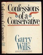 The best books on Conservatism and Culture - Confessions of a Conservative by Garry Wills The best books on Conservatism and Culture - Confessions of a Conservative by Garry Wills