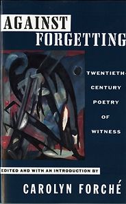 The best books on Violence and Torture - Against Forgetting by Carolyn Forché The best books on Violence and Torture - Against Forgetting by Carolyn Forché