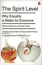 The best books on Inequality - The Spirit Level: Why Greater Equality Makes Societies Stronger by Richard Wilkinson and Kate Pickett