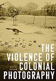The 2023 British Academy Book Prize for Global Cultural Understanding - The Violence of Colonial Photography by Daniel Foliard The 2023 British Academy Book Prize for Global Cultural Understanding - The Violence of Colonial Photography by Daniel Foliard