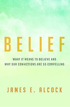The best books on Paranormal Beliefs - Belief: What It Means to Believe and Why Our Convictions Are So Compelling by James Alcock The best books on Paranormal Beliefs - Belief: What It Means to Believe and Why Our Convictions Are So Compelling by James Alcock