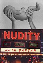 The best books on Understanding the Nude - Nudity: A Cultural Anatomy by Ruth Barcan