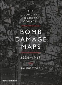 The best books on Myths of War - The London County Council Bomb Maps by Laurence Ward