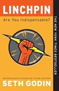 The best books on Creating a Career You Love - Linchpin: Are You Indispensable? by Seth Godin