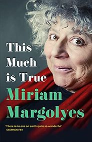 The Best New Celebrity Memoirs - This Much Is True by Miriam Margolyes The Best New Celebrity Memoirs - This Much Is True by Miriam Margolyes