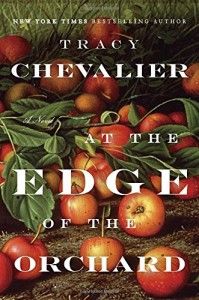 Tracy Chevalier on Trees in Literature - At the Edge of the Orchard by Tracy Chevalier